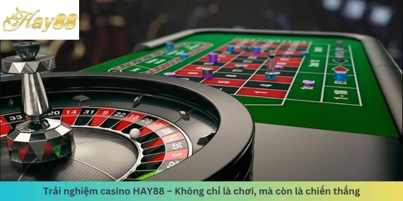 Trải nghiệm casino