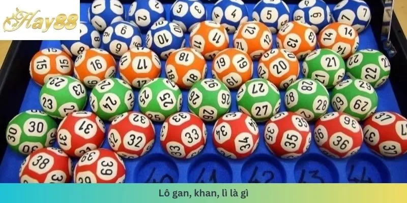 lô gan, khan, lì là gì