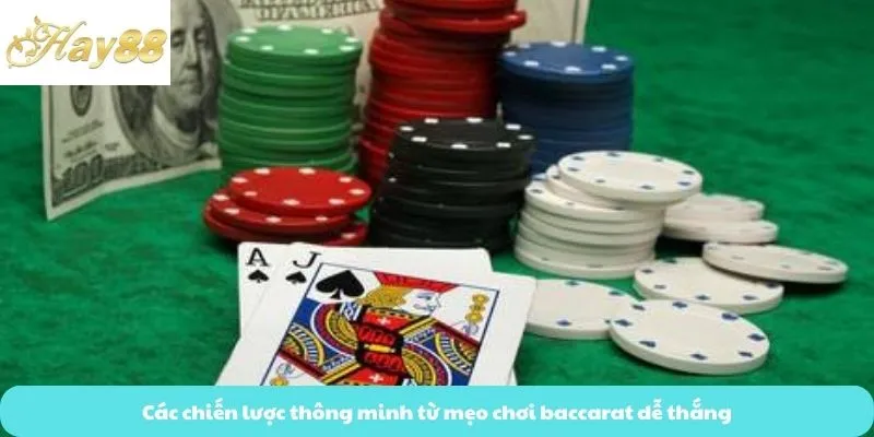 Các chiến lược thông minh từ mẹo chơi baccarat dễ thắng