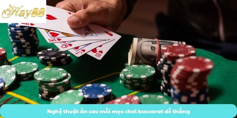 Nghệ thuật ẩn sau mỗi mẹo chơi baccarat dễ thắng