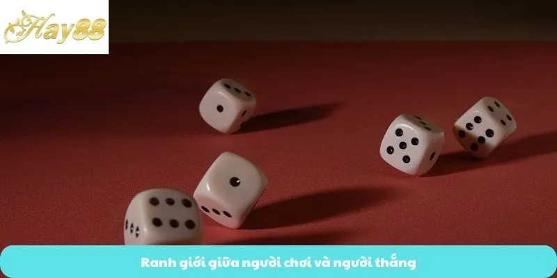 Ranh giới giữa người chơi và người thắng