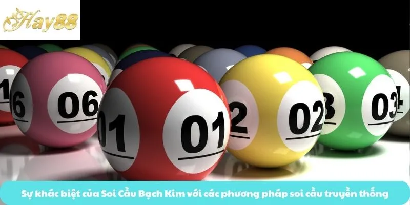 Sự khác biệt của Soi Cầu Bạch Kim với các phương pháp soi cầu truyền thống