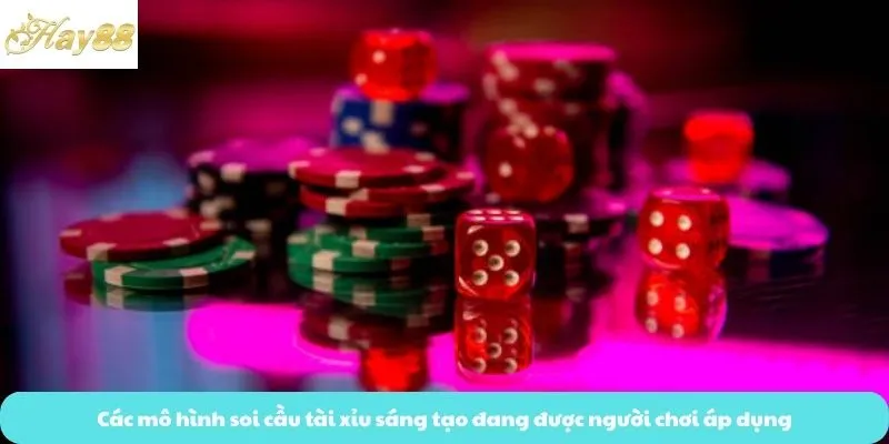 Các mô hình soi cầu tài xỉu sáng tạo đang được người chơi áp dụng